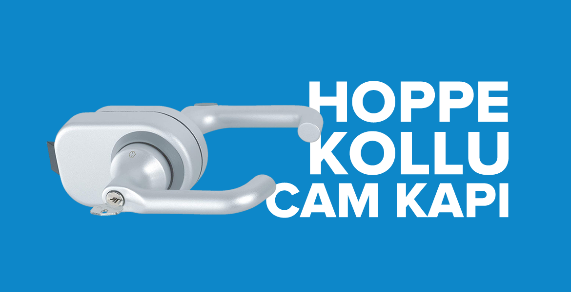 Hoppe Kollu Cam Kapı Sistemleri - Vectro Glass
